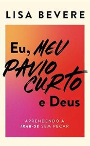 Livro eu, meu pavio curto e Deus